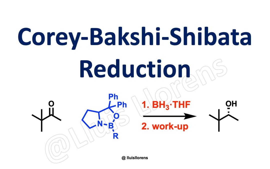 Corey-Bakshi-Shibata Reduction